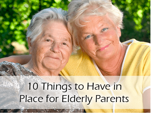 10 Things to Have in Place for Elderly Parents - IntegraCare